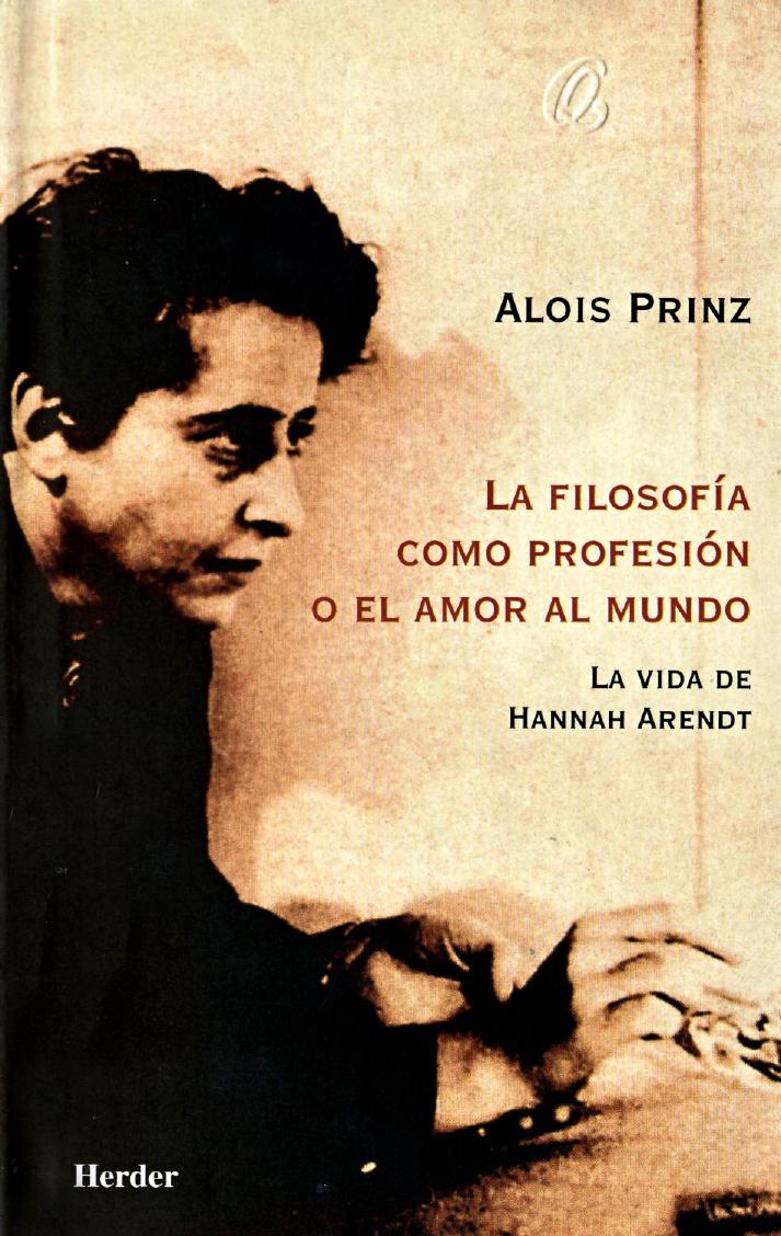 La filosofía como profesión o el amor al mundo: La vida de Hannah Arendt